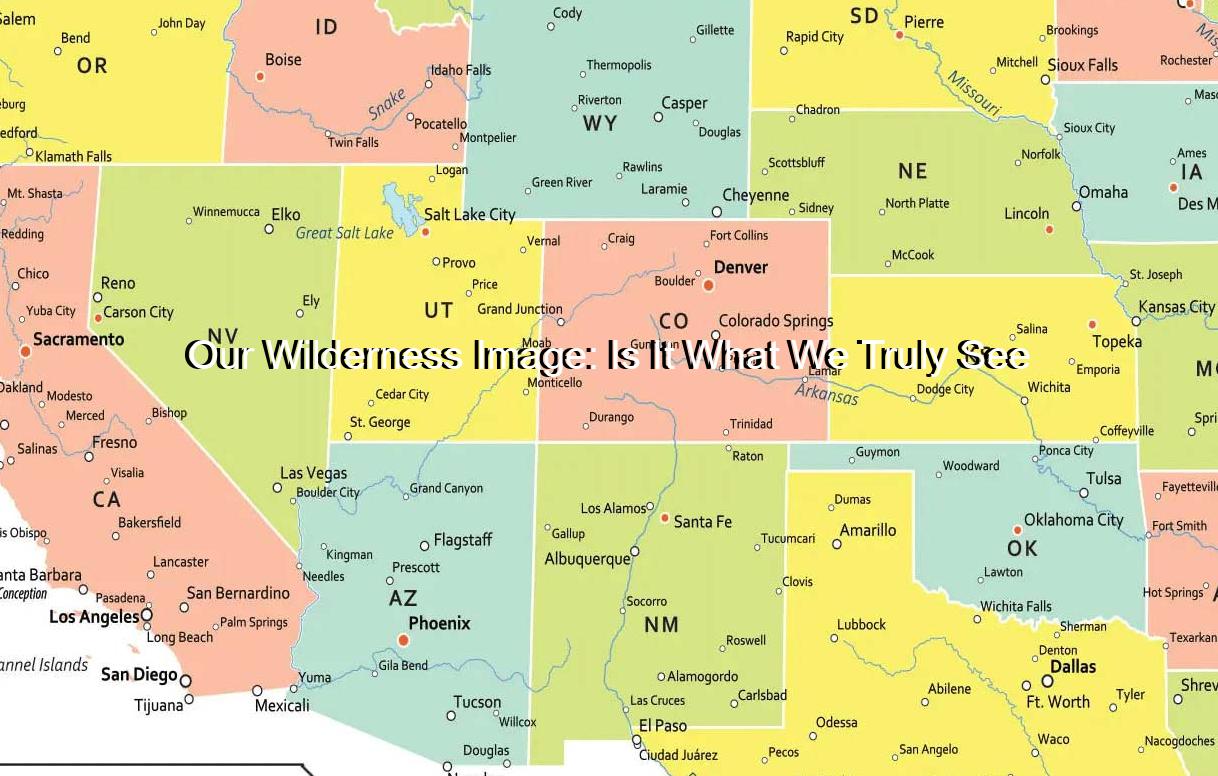 Our Wilderness Image: Is It What We Truly See